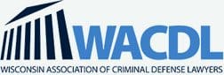 WACDL | Wisconsin Association of Criminal Defense Lawyers